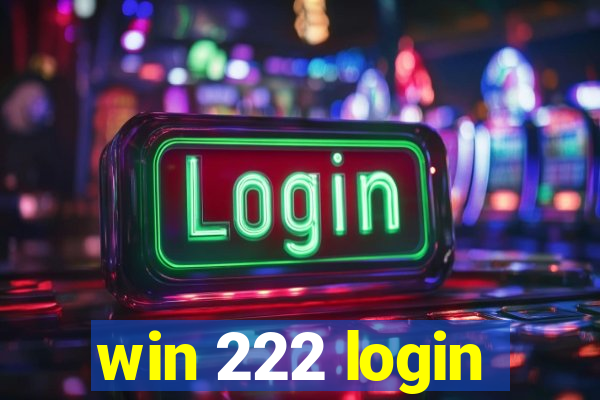 win 222 login